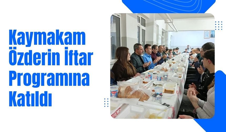 Kaymakam Özderin İftar Programına Katıldı