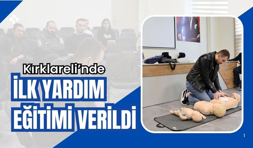 Kırklareli’nde İlk Yardım Eğitimi Verildi