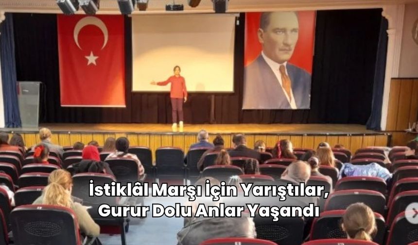 İstiklâl Marşı İçin Yarıştılar, Gurur Dolu Anlar Yaşandı