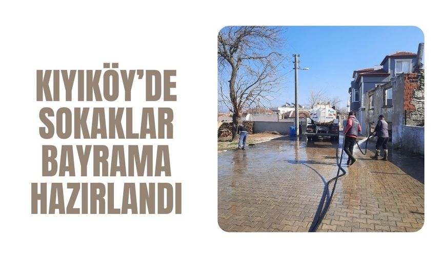 Kıyıköy’de Sokaklar Bayrama Hazırlandı