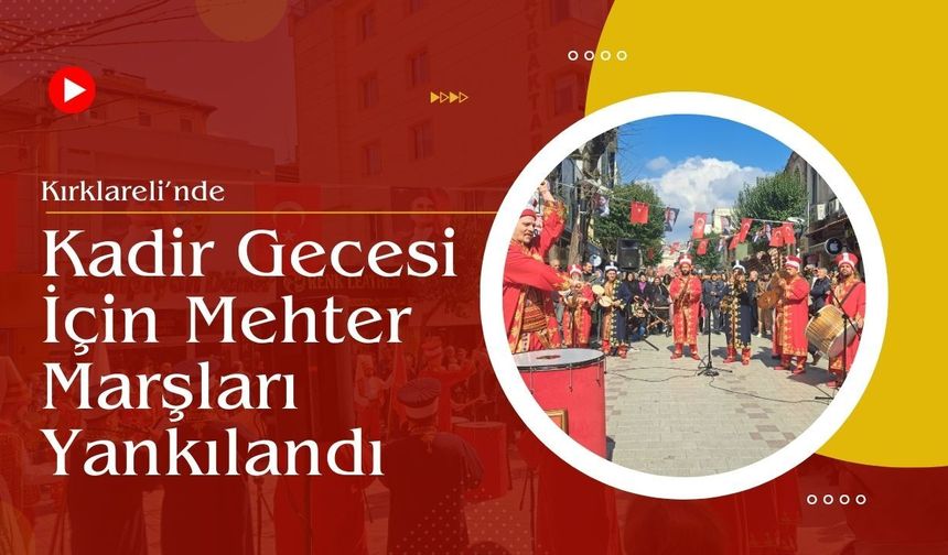 Kırklareli’nde Kadir Gecesi İçin Mehter Marşları Yankılandı