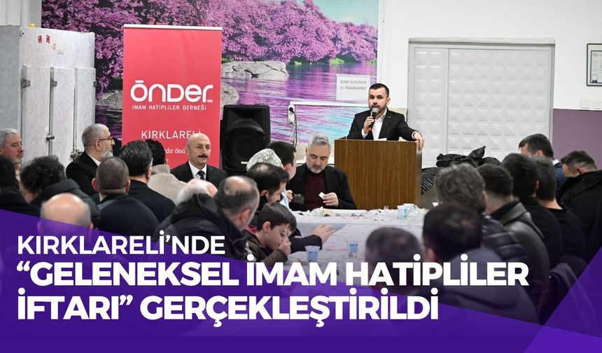 Kırklareli’nde “Geleneksel İmam Hatipliler İftarı” Gerçekleştirildi
