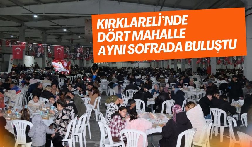 Kırklareli’nde Dört Mahalle Aynı Sofrada Buluştu