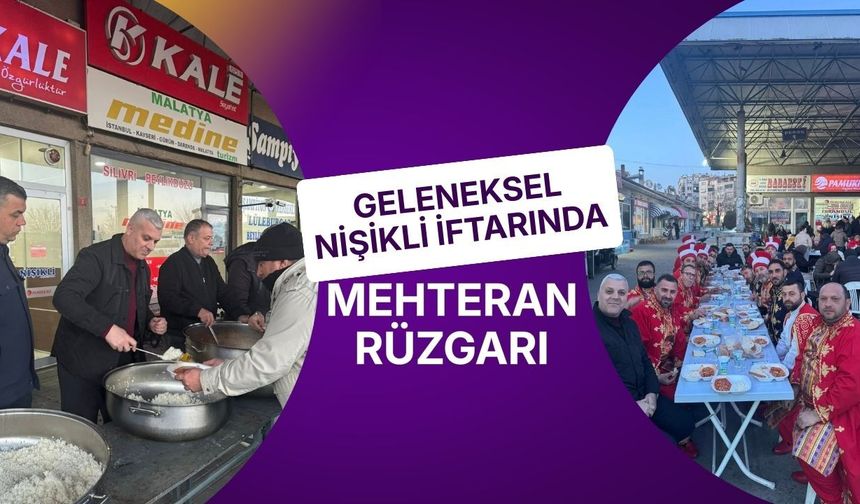 Geleneksel Nişikli İftarında Mehteran Rüzgarı