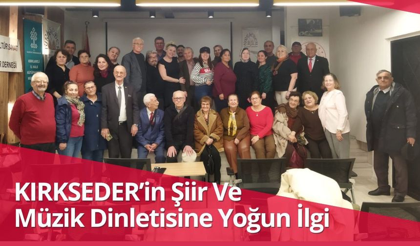 KIRKSEDER’in Şiir Ve Müzik Dinletisine Yoğun İlgi