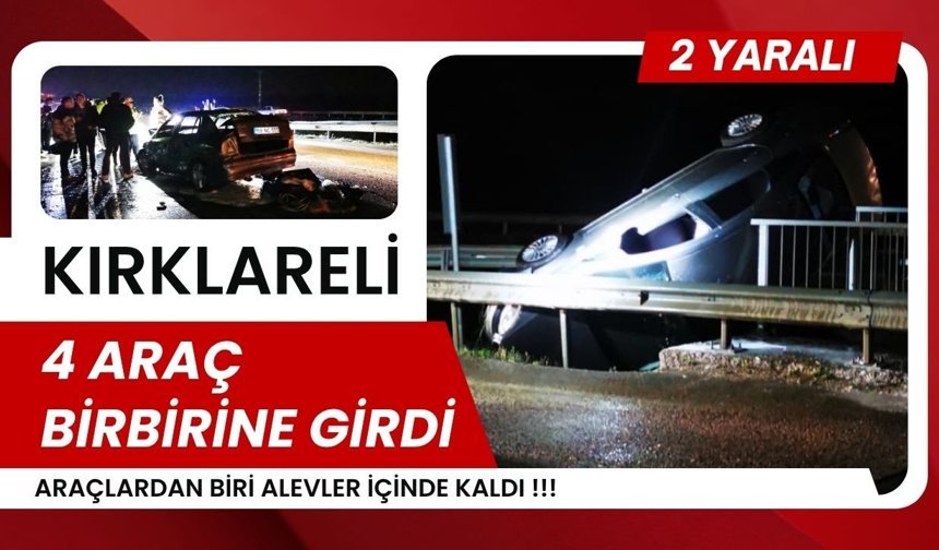 Kırklareli’nde Zincirleme Trafik Kazası; 2 YARALI