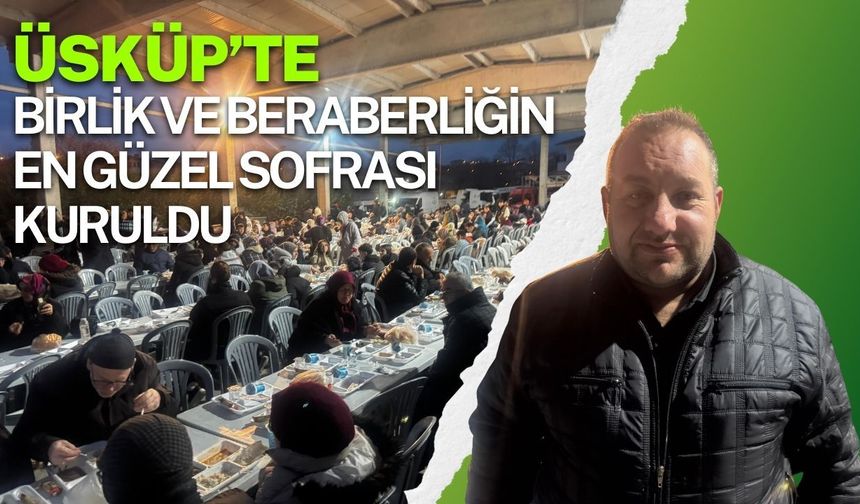 Üsküp’te Birlik ve Beraberliğin En Güzel Sofrası Kuruldu