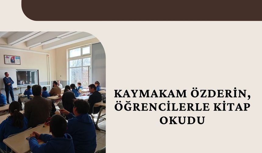 Kaymakam Özderin, Öğrencilerle Kitap Okudu