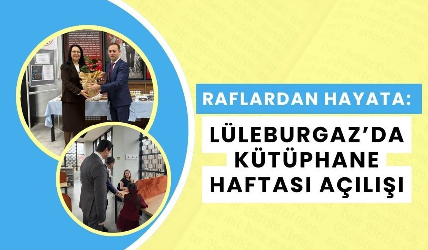 Raflardan Hayata: Lüleburgaz’da Kütüphane Haftası Açılışı
