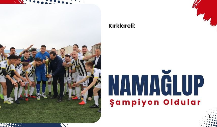 Kırklareli: Namağlup Şampiyon Oldular