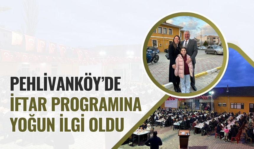 Pehlivanköy’de İftar Programına Yoğun İlgi Oldu
