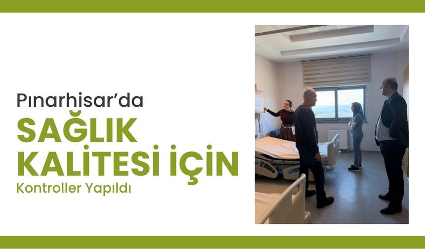 Pınarhisar’da Sağlık Kalitesi İçin Kontroller Yapıldı