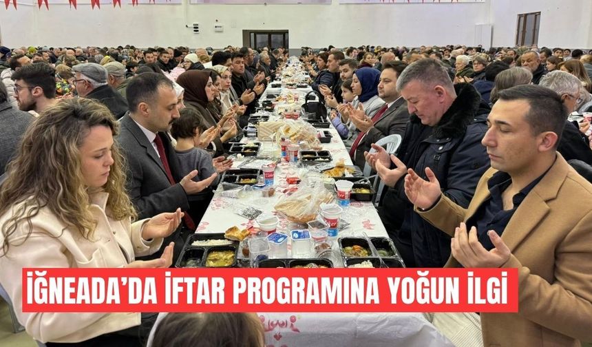 İğneada’da İftar Programına Yoğun İlgi