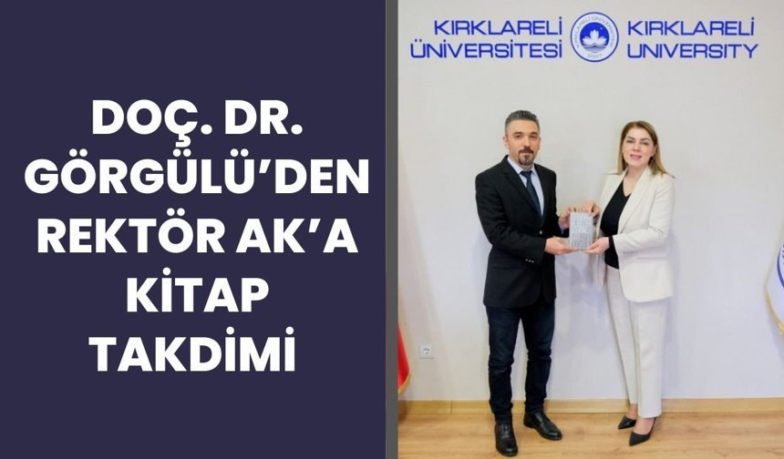 Doç. Dr. Görgülü’den Rektör Ak’a Kitap Takdimi