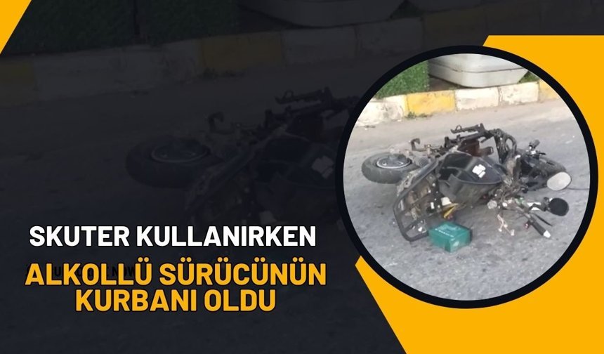 Skuter Kullanırken Alkollü Sürücünün Kurbanı Oldu