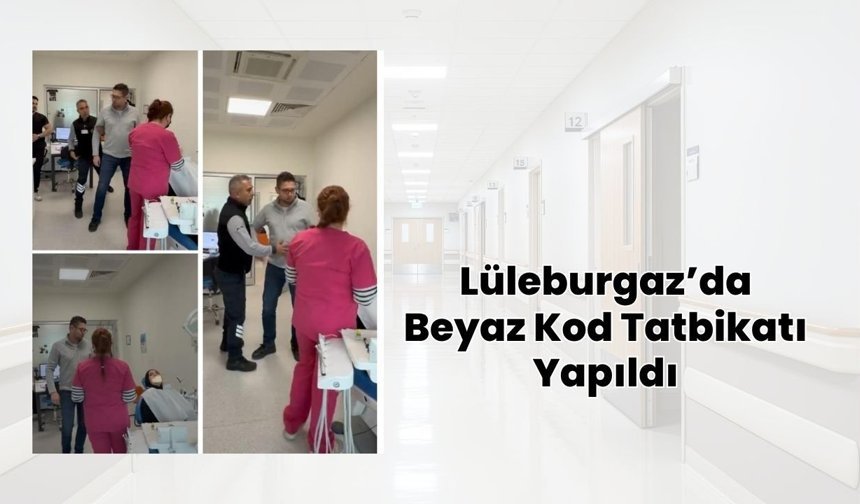 Lüleburgaz’da Beyaz Kod Tatbikatı Yapıldı