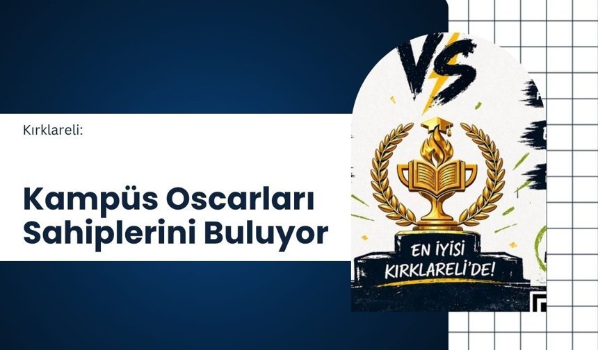Kırklareli: Kampüs Oscarları Sahiplerini Buluyor