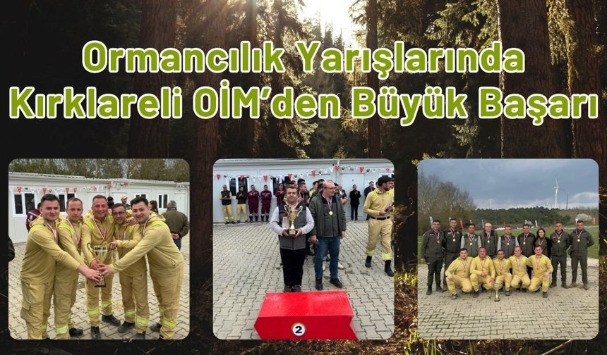 Ormancılık Yarışlarında Kırklareli OİM’den Büyük Başarı