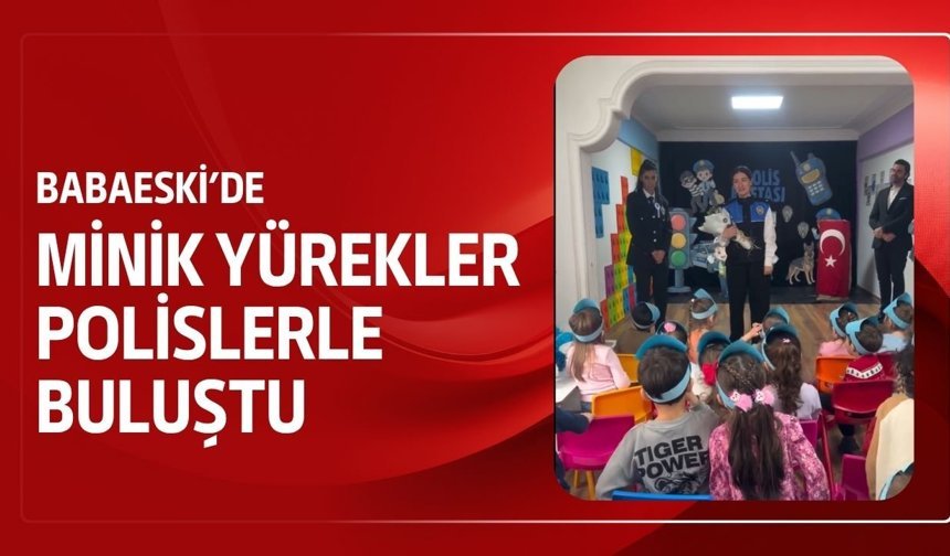 Babaeski’de Minik Yürekler Polislerle Buluştu