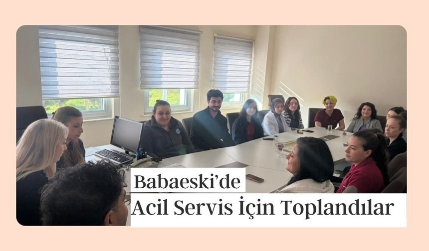 Babaeski’de Acil Servis İçin Toplandılar