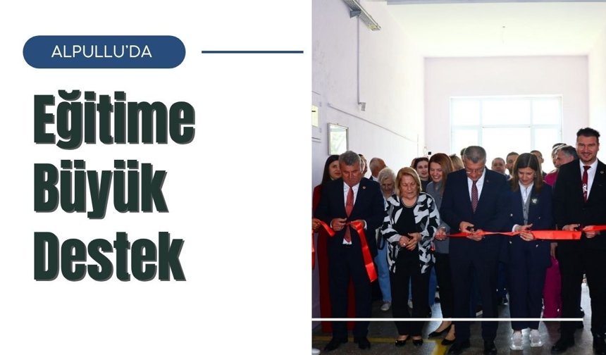 Alpullu’da Eğitime Büyük Destek