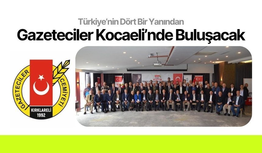 Türkiye’nin Dört Bir Yanından Gazeteciler Kocaeli’nde Buluşacak