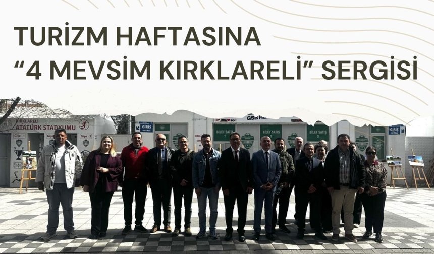 Turizm Haftasına "4 Mevsim Kırklareli" Sergisi