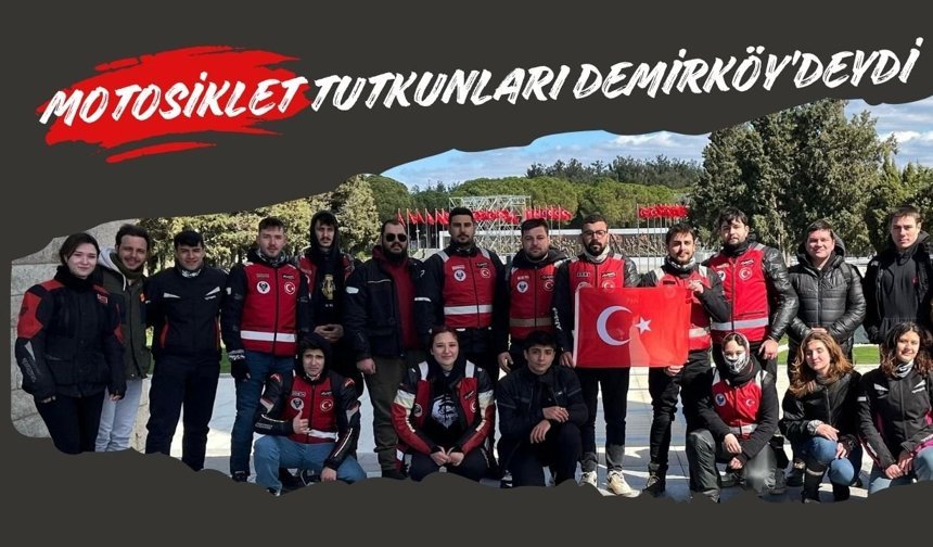 Motosiklet Tutkunları Demirköy’deydi