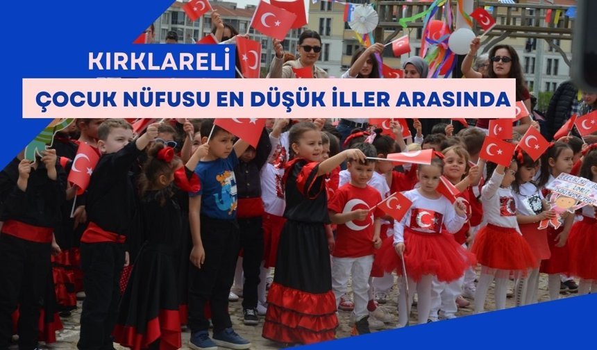 Kırklareli, Çocuk Nüfusu En Düşük İller Arasında