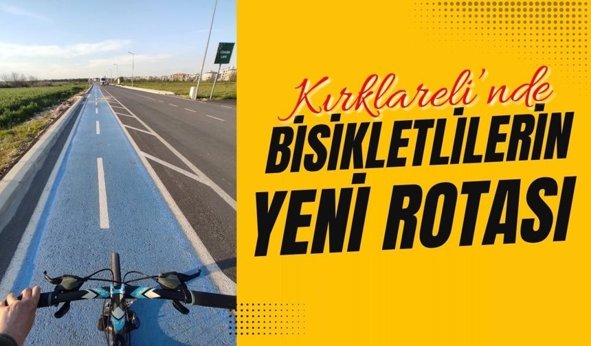 Kırklareli’nde Bisikletlilerin Yeni Rotası