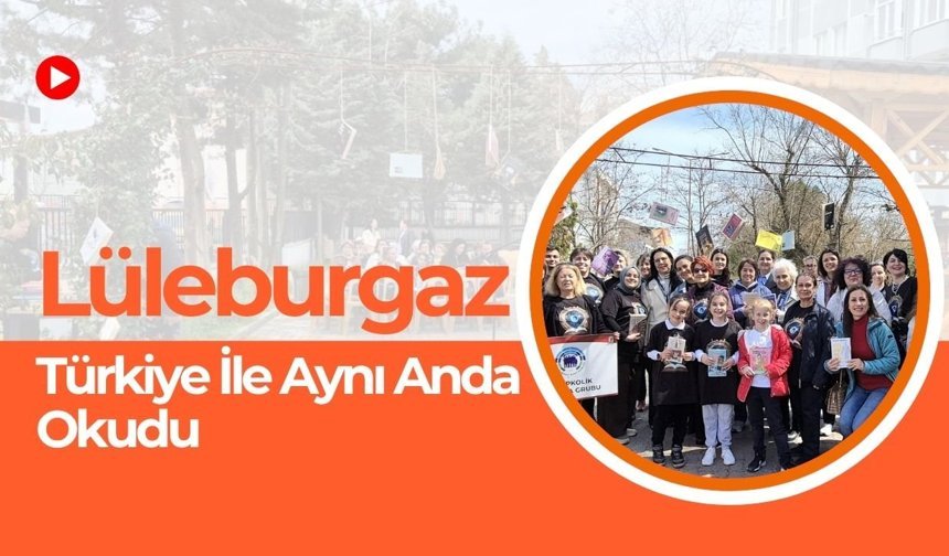 Lüleburgaz Türkiye İle Aynı Anda Okudu