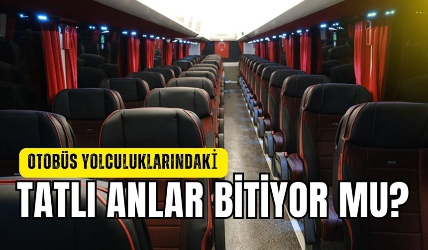 Otobüs Yolculuklarındaki Tatlı Anlar Bitiyor Mu?