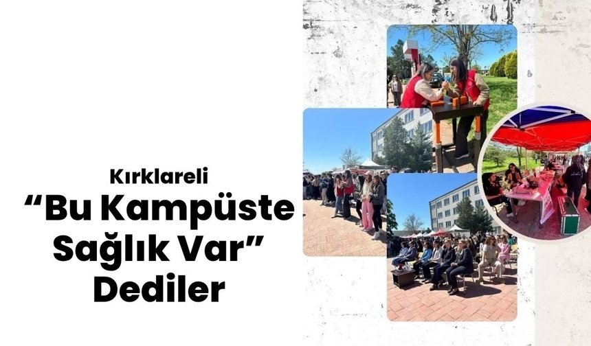 Kırklareli: “Bu Kampüste Sağlık Var” Dediler