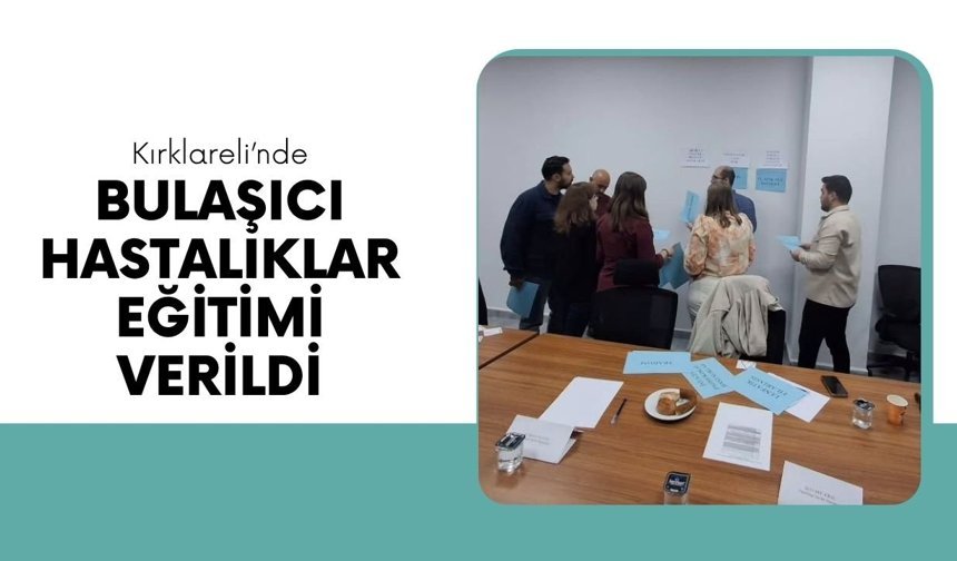 Kırklareli’nde Bulaşıcı Hastalıklar Eğitimi Verildi