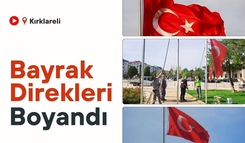 Kırklareli: Bayrak Direkleri Boyandı