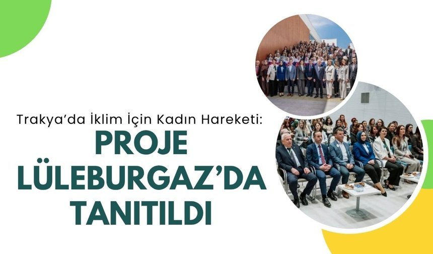 Trakya’da İklim İçin Kadın Hareketi: Proje Lüleburgaz’da Tanıtıldı