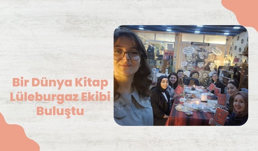 Bir Dünya Kitap Lüleburgaz Ekibi Buluştu