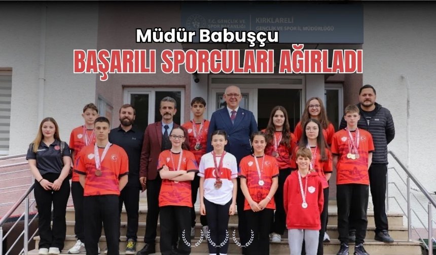 Müdür Babuşçu, Başarılı Sporcuları Ağırladı