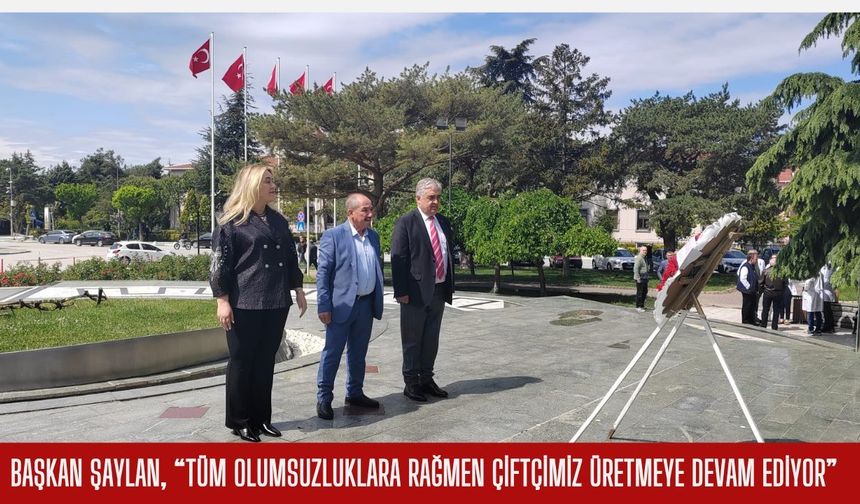 Başkan Şaylan, “Tüm Olumsuzluklara Rağmen Çiftçimiz Üretmeye Devam Ediyor”