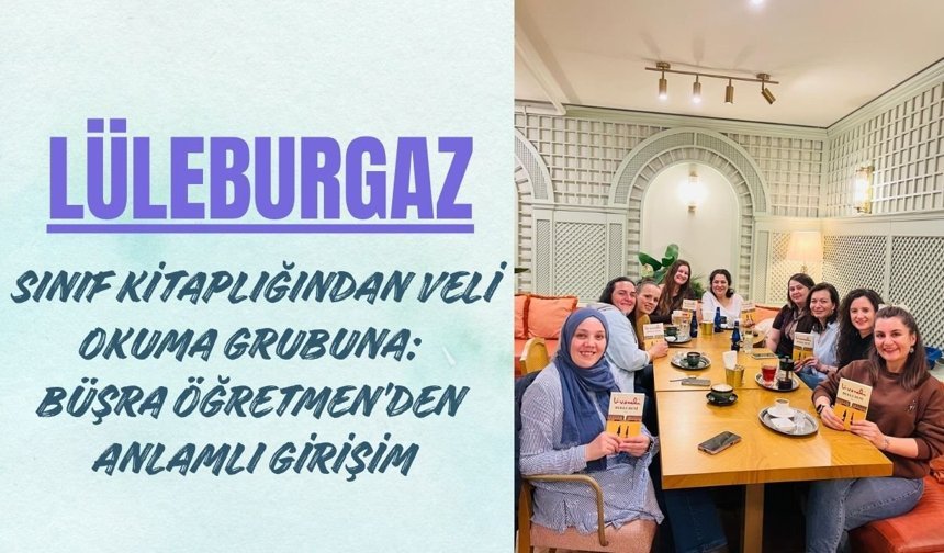 Sınıf Kitaplığından Veli Okuma Grubuna: Büşra Öğretmen’den Anlamlı Girişim