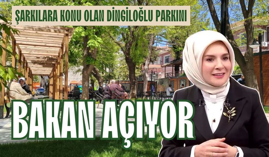 Kırklareli; Şarkılara Konu Olan Dingiloğlu Parkını Bakan Açıyor