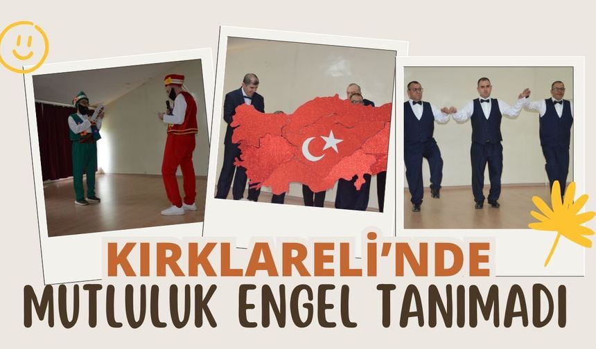 Kırklareli’nde Mutluluk Engel Tanımadı