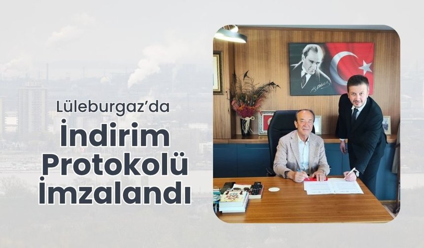 Lüleburgaz’da İndirim Protokolü İmzalandı