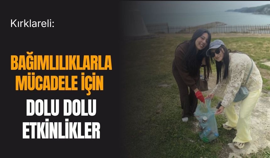 Kırklareli: Bağımlılıklarla Mücadele İçin Dolu Dolu Etkinlikler