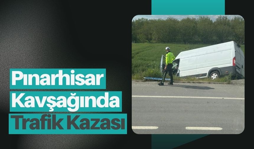 Pınarhisar Kavşağında Trafik Kazası