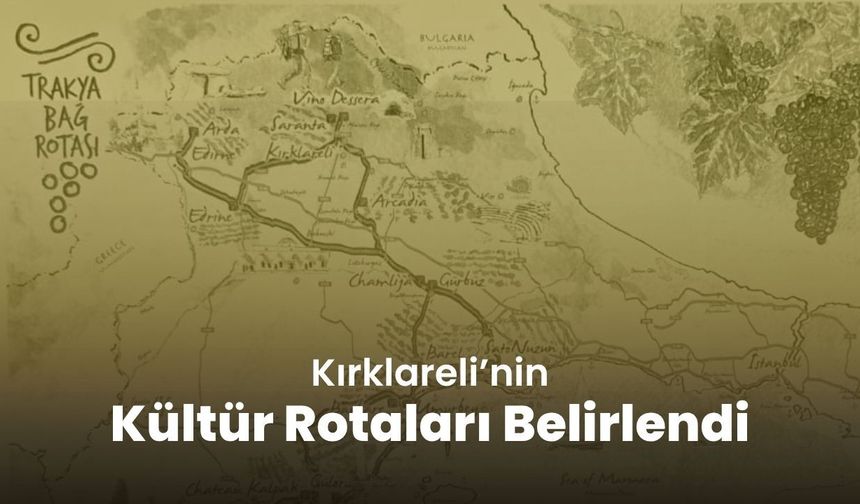 Kırklareli’nin Kültür Rotaları Belirlendi