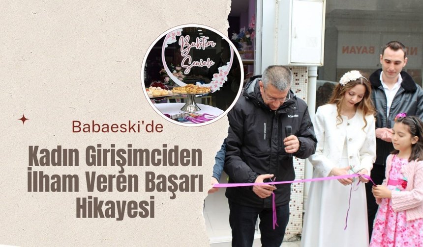 Babaeski'de Kadın Girişimciden İlham Veren Başarı Hikayesi