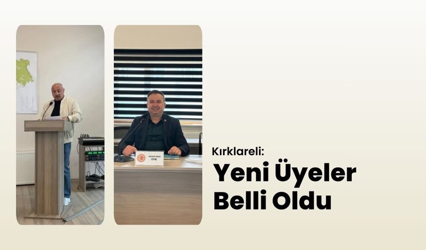 Kırklareli: Yeni Üyeler Belli Oldu