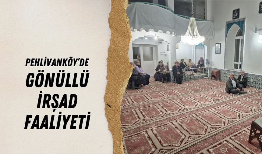 Pehlivanköy’de Gönüllü İrşad Faaliyeti