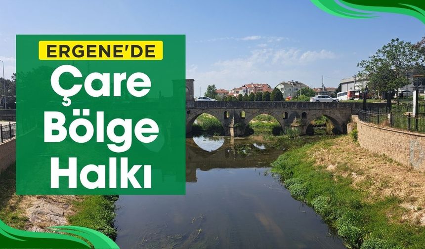 Ergene'de Çare Bölge Halkı